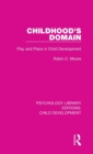 Image for Childhood&#39;s domain  : play and place in child development