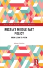 Image for Russia&#39;s Middle East policy  : from Lenin to Putin