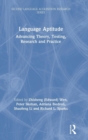 Image for Language aptitude  : advancing theory, testing, research and practice