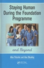 Image for Staying Human During the Foundation Programme and Beyond : How to thrive after medical school