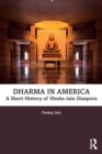 Image for Dharma in America  : a short history of Hindu-Jain diaspora