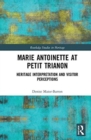Image for Marie Antoinette at Petit Trianon  : heritage interpretation and visitor perceptions