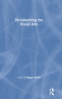 Image for Documenting the Visual Arts