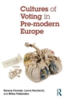 Image for Cultures of voting in pre-modern Europe