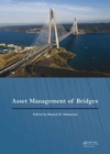 Image for Asset Management of Bridges : Proceedings of the 9th New York Bridge Conference, August 21-22, 2017, New York City, USA