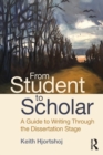 Image for From student to scholar  : a guide to writing through the dissertation stage