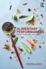 Image for Alimentary performances  : mimesis, theatricality, and cuisine