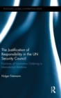 Image for The justification of responsibility in the UN Security Council  : practices of normative ordering in international relations