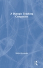 Image for The dialogic teaching companion  : a handbook for educators