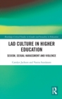 Image for Lad culture in higher education  : sexism, sexual harassment and violence