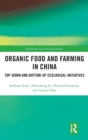 Image for Organic food and farming in China  : top-down and bottom-up ecological initiatives