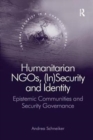 Image for Humanitarian NGOs, (In)Security and Identity