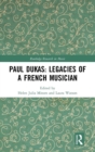 Image for Paul Dukas  : legacies of a French musician