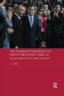 Image for The Russian Presidency of Dmitry Medvedev, 2008-2012
