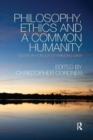Image for Philosophy, ethics and a common humanity  : essays in honour of Raimond Gaita