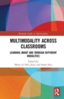 Image for Multimodality across classrooms  : learning about and through different modalities