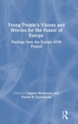Image for Young people&#39;s visions and worries for the future of Europe  : findings from the Europe 2038 project