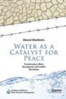 Image for Water as a catalyst for peace  : transboundary water management and conflict resolution