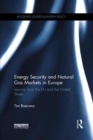 Image for Energy security and natural gas markets in Europe  : lessons from the EU and the United States