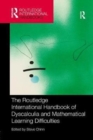 Image for The Routledge International Handbook of Dyscalculia and Mathematical Learning Difficulties
