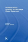 Image for Problem-Based Learning in the College Music Classroom