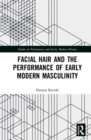 Image for Facial Hair and the Performance of Early Modern Masculinity