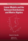 Image for Linear Models and the Relevant Distributions and Matrix Algebra
