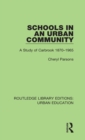 Image for Schools in an urban community  : a study of carbrook 1870-1965
