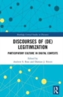 Image for Discourses of (de)legitimization  : participatory culture in digital contexts