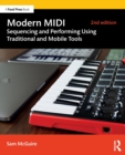 Image for Modern MIDI  : sequencing and performing using traditional and mobile tools