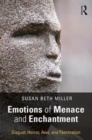 Image for Emotions of menace and enchantment  : disgust, horror, awe, and fascination