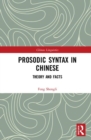 Image for Prosodic syntax in Chinese: Theory and facts
