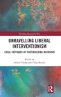 Image for Unravelling Liberal Interventionism