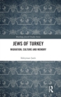 Image for Jews of Turkey  : migration, culture and memory