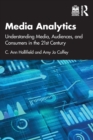 Image for Media analytics  : understanding media, audiences, and consumers in the 21st century