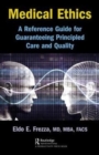Image for Medical ethics  : a reference guide for guaranteeing principled care and quality