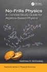 Image for No-frills physics  : a concise study guide for algebra-based physics