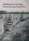 Image for Building Knowledge, Constructing Histories