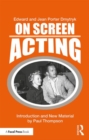 Image for On screen acting  : an introduction to the art of acting for the screen