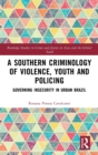 Image for A Southern Criminology of Violence, Youth and Policing