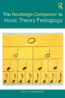Image for The Routledge companion to music theory pedagogy