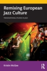 Image for Remixing European Jazz Culture