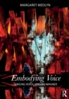 Image for Embodying voice  : singing Verdi, singing Wagner