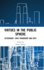 Image for Virtues in the Public Sphere