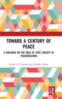 Image for Toward a century of peace  : a dialogue on the role of civil society in peacebuilding