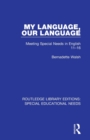 Image for My language, our language  : meeting special needs in English 11-16