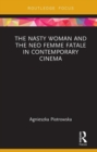 Image for The Nasty Woman and The Neo Femme Fatale in Contemporary Cinema