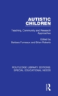 Image for Autistic children  : teaching, community and research approaches