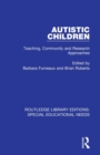 Image for Autistic children  : teaching, community and research approaches
