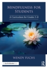 Image for Mindfulness for students  : a curriculum for grades 3-8